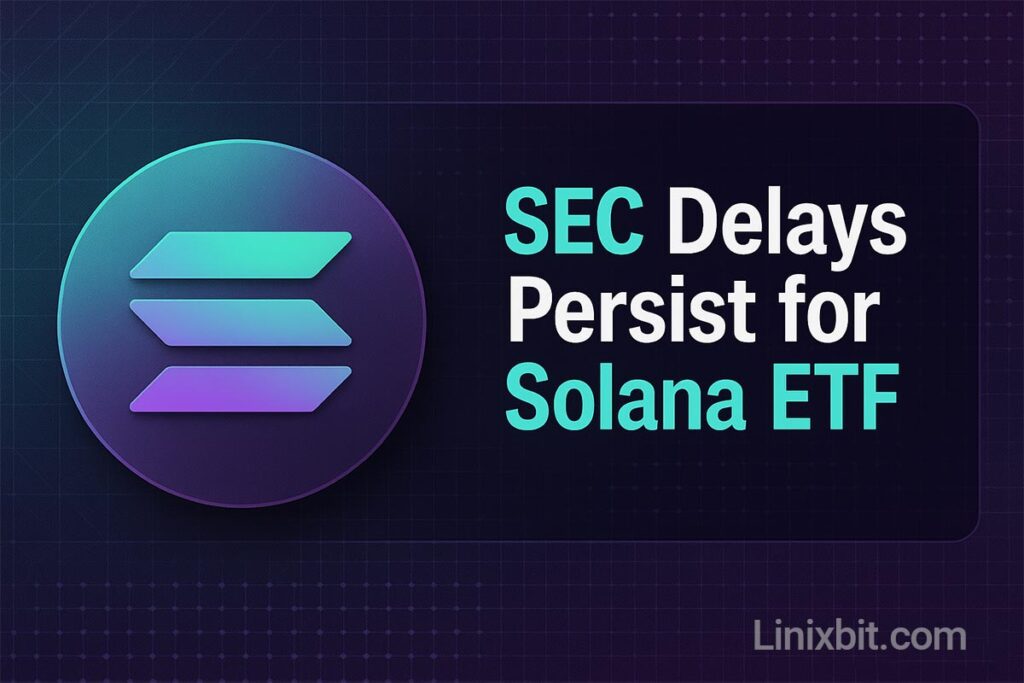 SEC Delays Persist for Solana ETF Approval Decision
